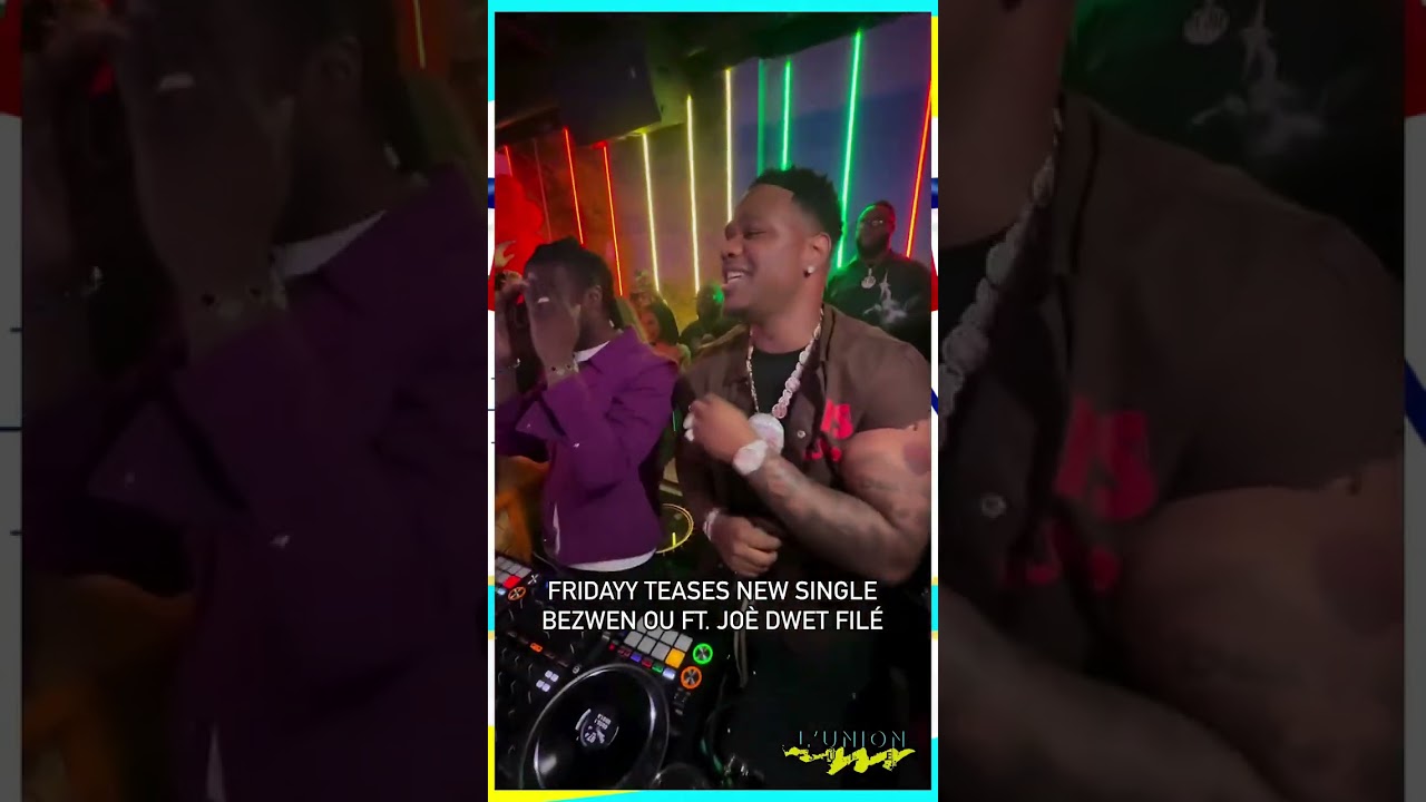 Fridayy Teases New Single Bezwen Ou ft. Joè Dwet Filé