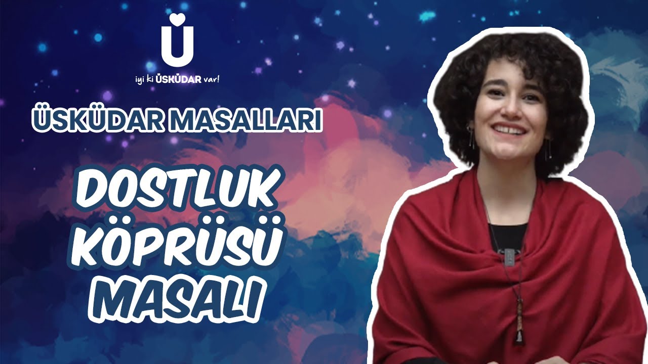 Dostluk Köprüsü Masalı | Üsküdar Masalları