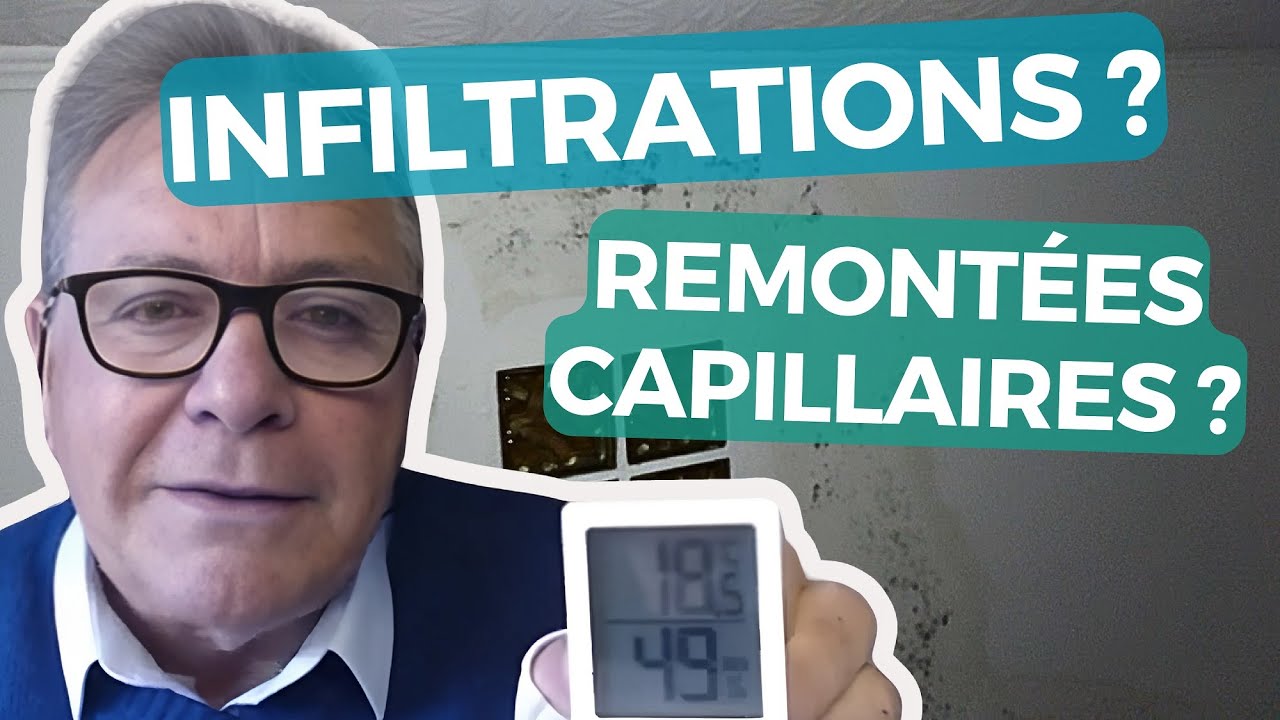 Humidité dans les habitats : Remontées capillaires ? Infiltrations ?