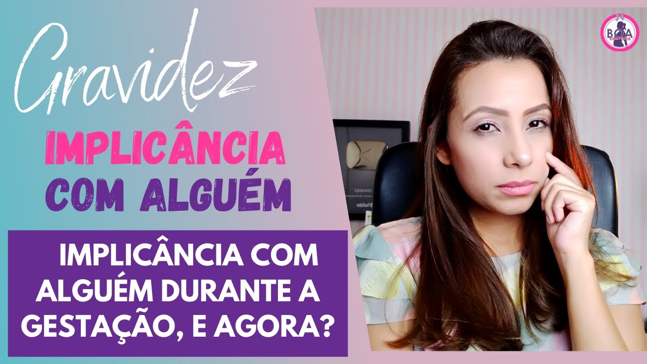 IMPLICÂNCIA COM ALGUÉM DURANTE A GESTAÇÃO, isso é normal? | #AconteceuComigo