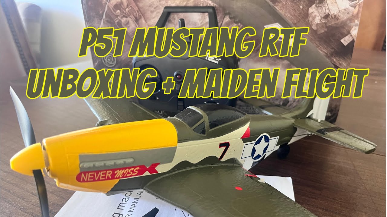 P51 MUSTANG RTF UNBOXING * MAIDEN FLIGHT