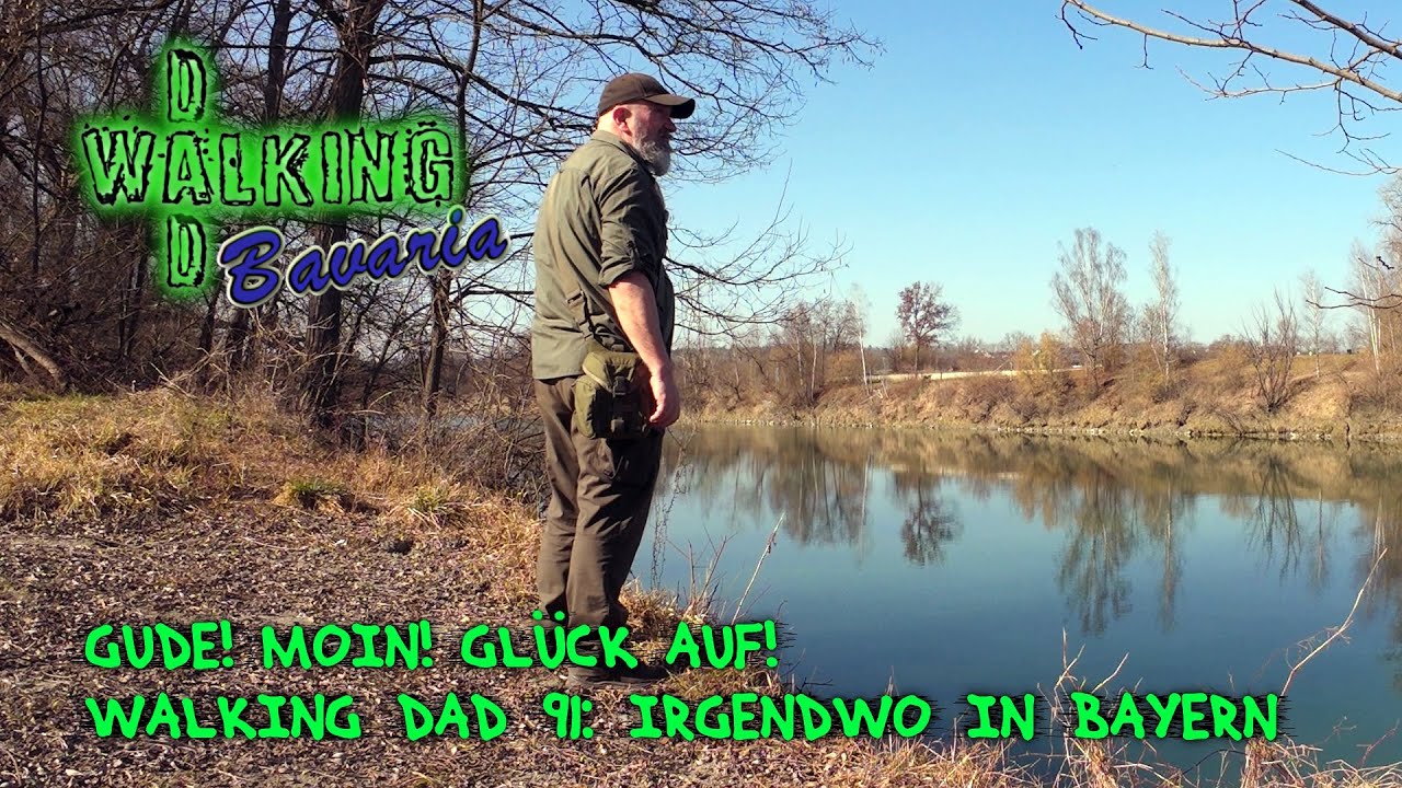 Gude! Moin! Glück auf! - Walking Dad 91: Irgendwo in Bayern