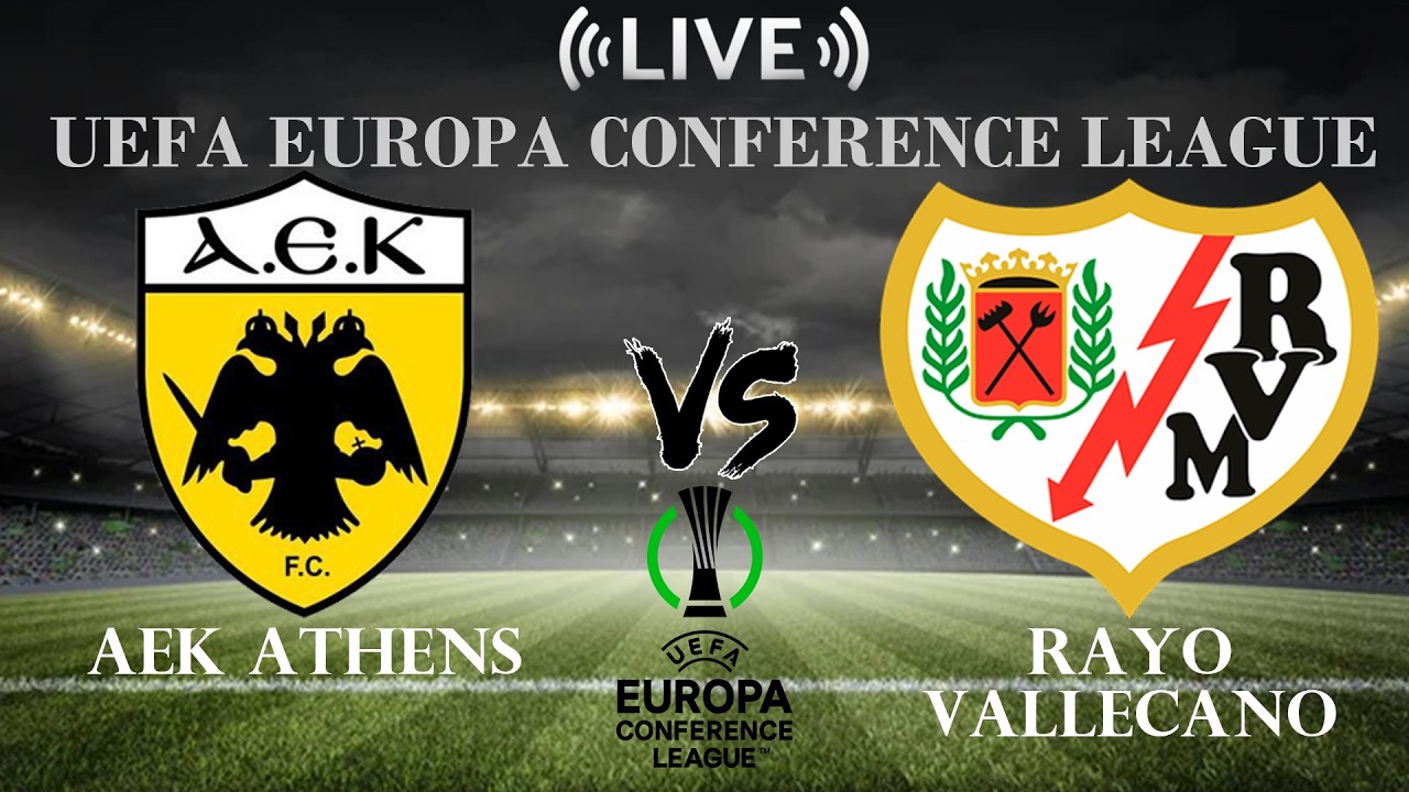 🔴AEK Athens vs Rayo Vallecano | UEFA Europa Conference League | Live Score