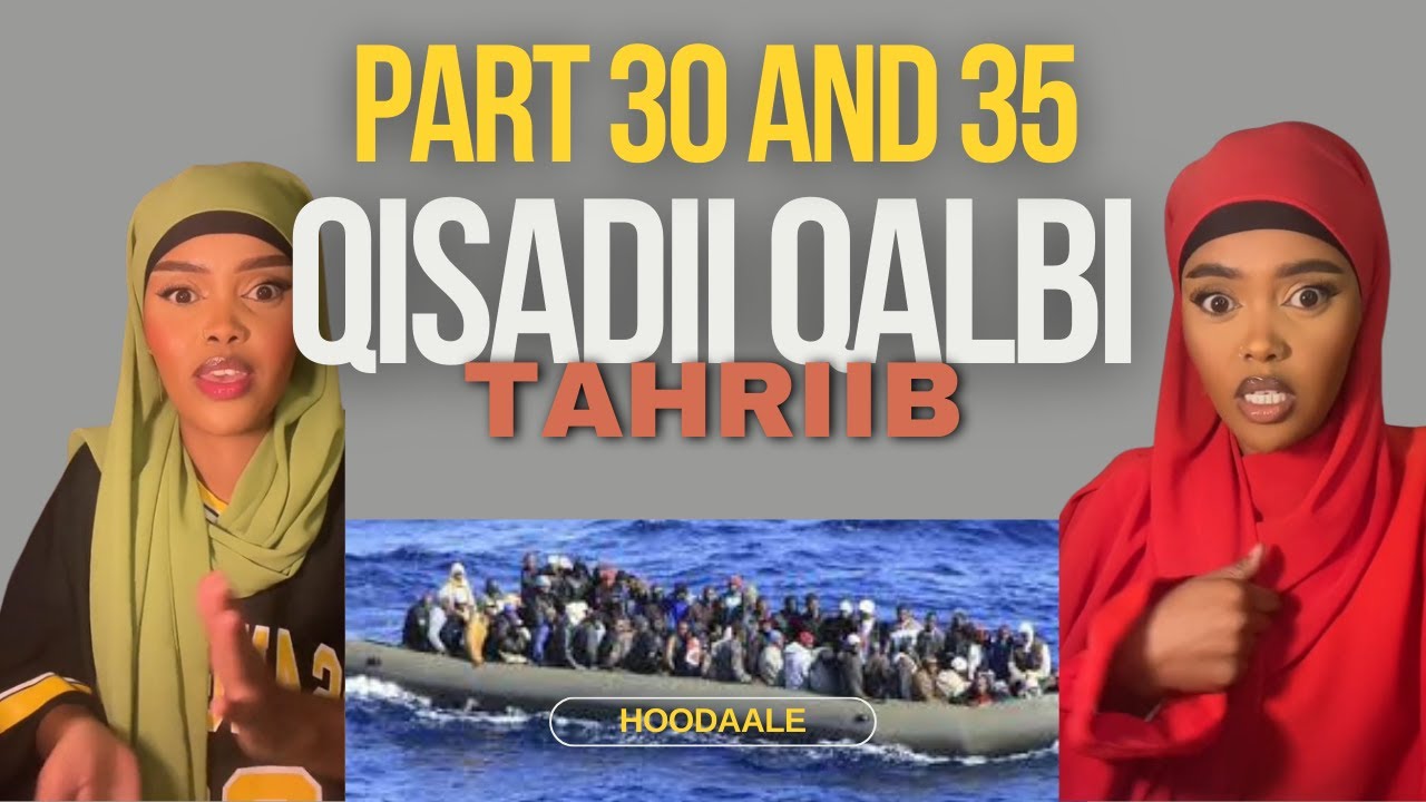 Qalbi History Parti 30 ilaa 35 sheekadii Tahriibka || #calafdoon #QalbiHistory #qalbi #tahriib