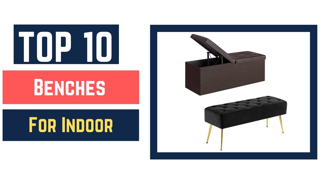 [Top10 2022] Best Benches For Indoor