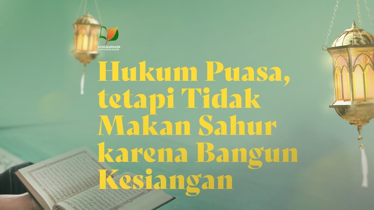 Hukum Puasa, tetapi Tidak Makan Sahur karena Bangun Kesiangan