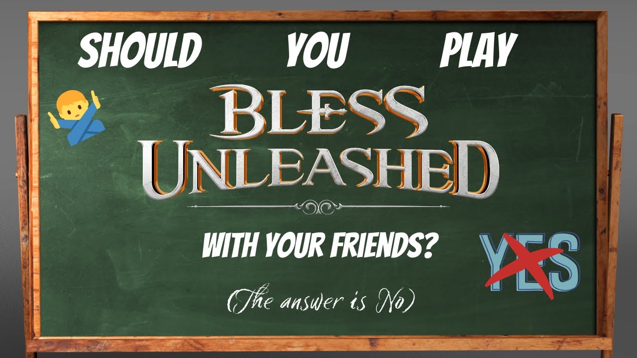 Should you play Bless Unleashed with Your Friends?