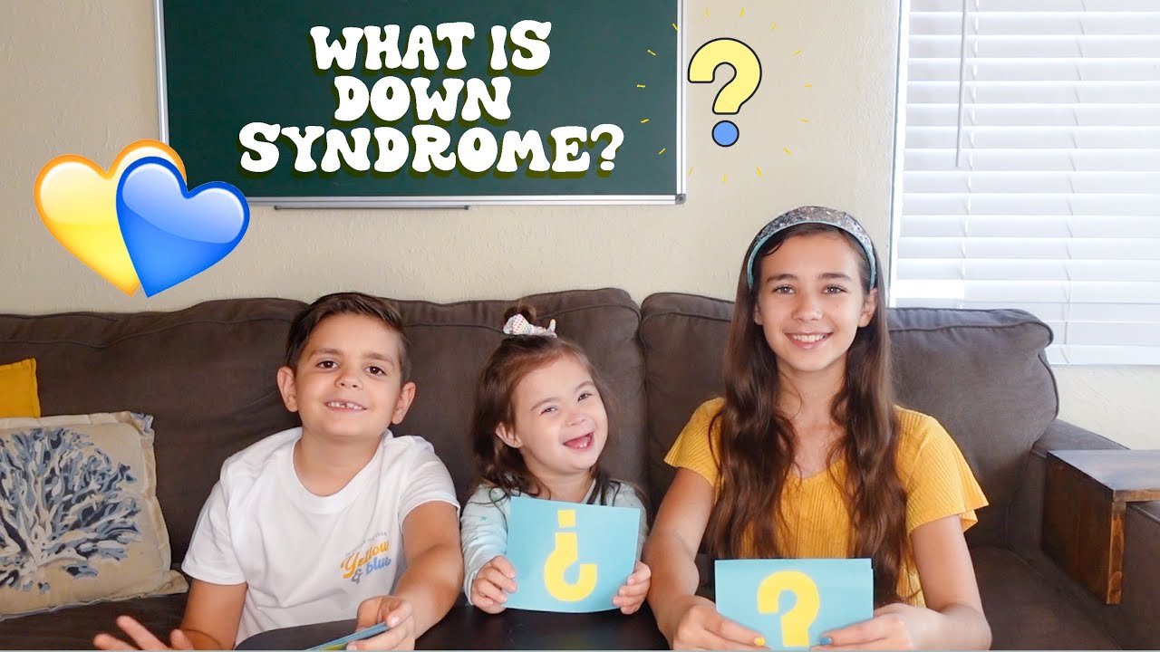 DOWN SYNDROME EXPLAINED BY KIDS!