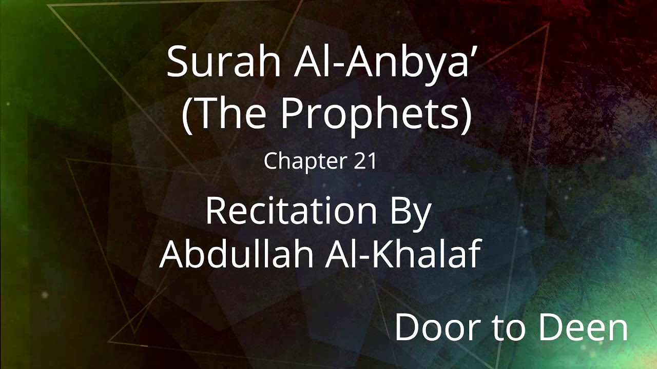 Surah Al-Anbya' (The Prophets) Abdullah Al-Khalaf Quran Recitation