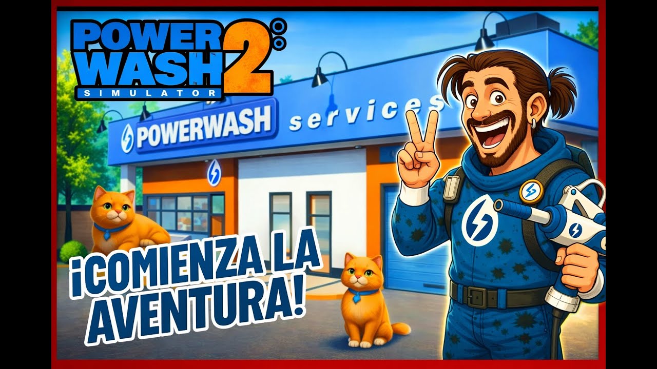 Nuevo Trabajo, Nuevas Aventuras! (Y GATOS) / Power Wash Simulator 2