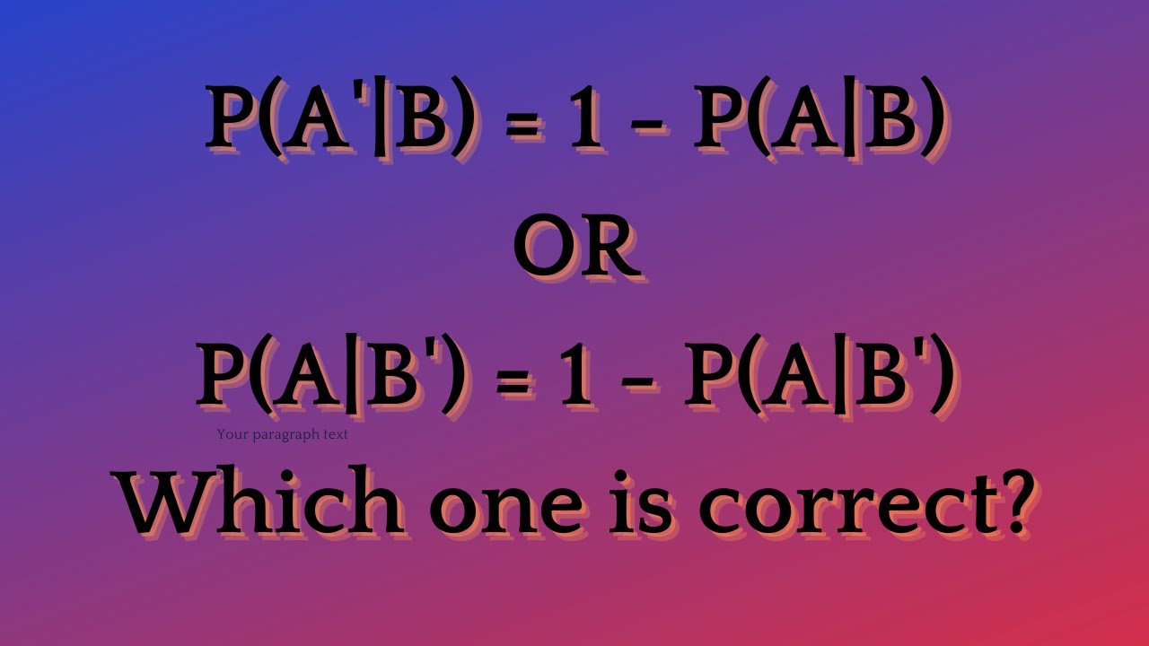Complement in Conditional Probability | P(A' | B) = 1 - P(A | B)