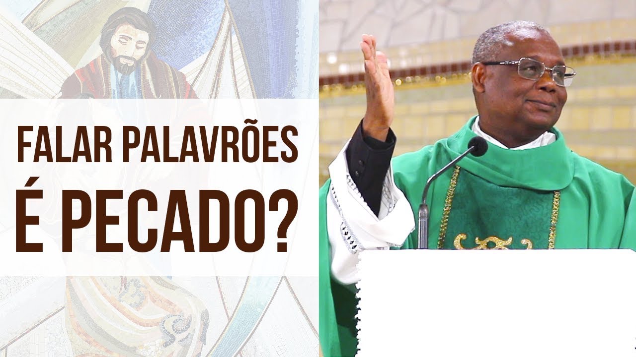 Falar palavrão é pecado? - Pe. José Augusto (14/06/18)