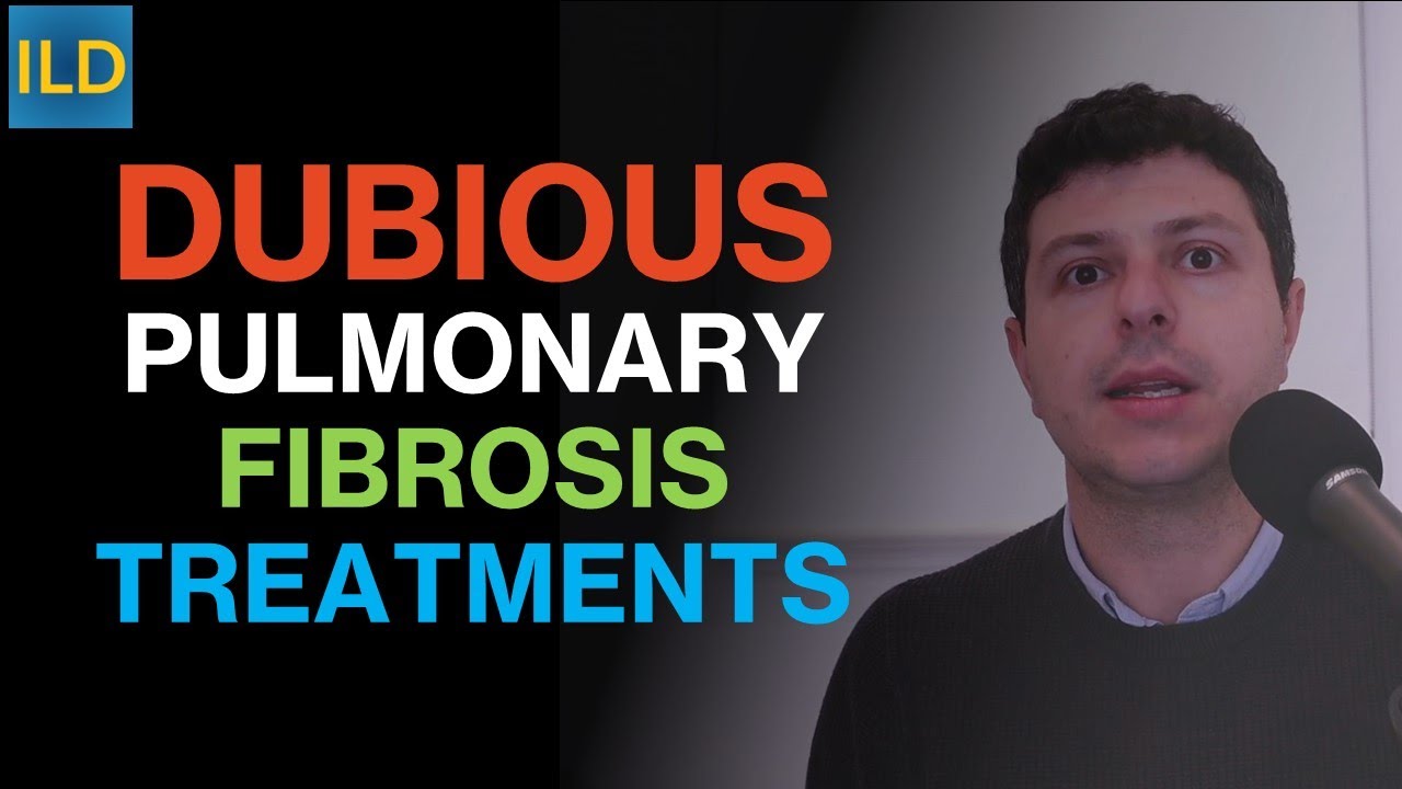 Dubious treatments for Pulmonary Fibrosis