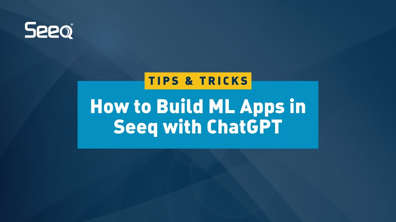 How to Build ML Apps in Seeq with ChatGPT