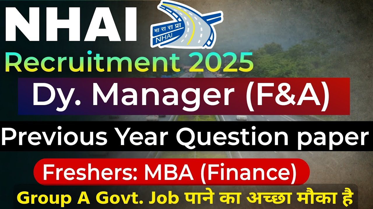 NHAI/DEPUTY MANAGER/ PREVIOUS YEAR QUESTION PAPER/FINANCE AND ACCOUNTS/SYLLABUS/EXAMDATE/MBAFINANCE/