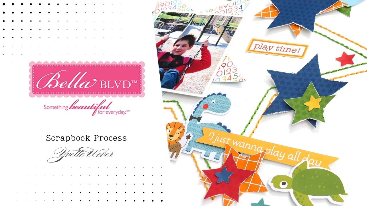 Scrapbook Process Video | Love to Play | Bella Blvd- Tiny Tots 2.0 collection | Yvette Weber