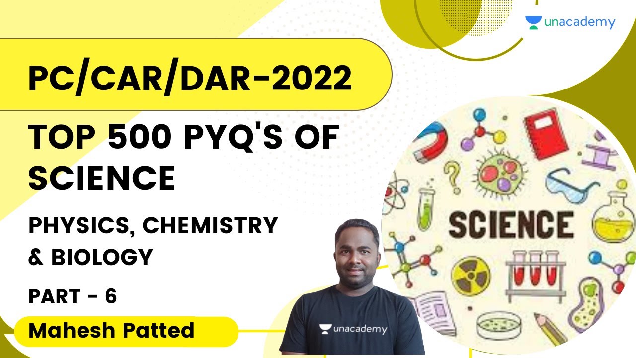 Top 500 PYQs of Science for PC/CAR/DAR-2022 | Part 6 | Physics, Chemistry & Biology | Mahesh Patted