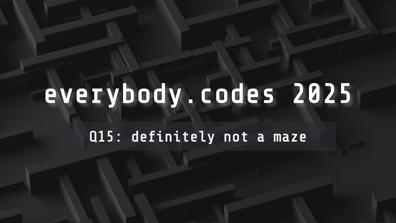 everybody.codes 2025 — quest 15 