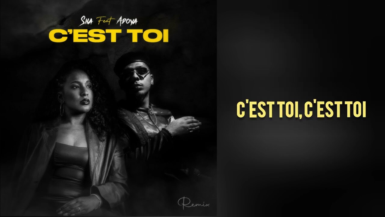 SHA - C'est toi ( Remix ) feat ADOYA - Lyrics