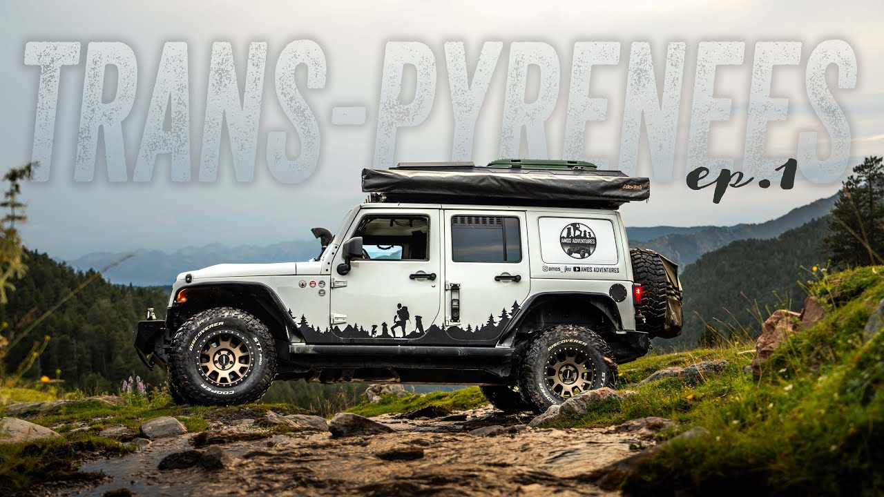 PYRENEES 4x4 OVERLAND & WILD CAMPING on JEEP WRANGLER- TRANSPIRENAICA 1/3: Mediterranean to Andorra