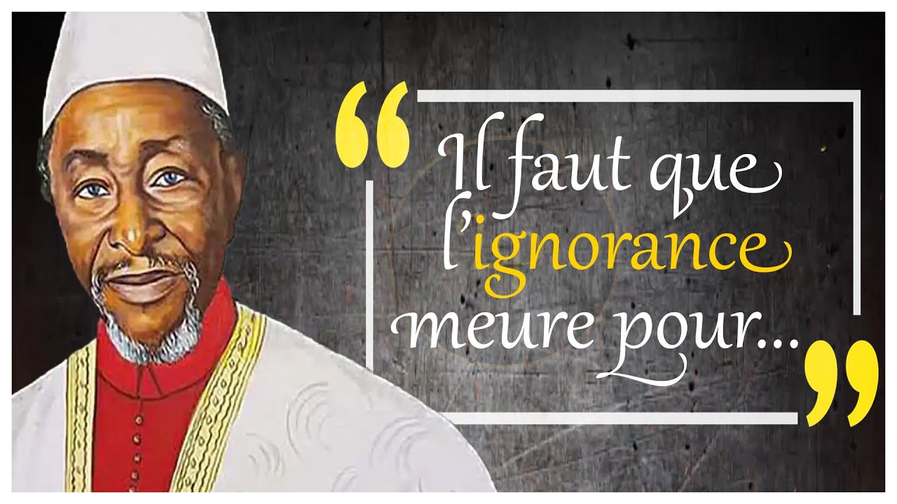 Les brillantes citations d'Amadou Hampâté Bâ le sage d'Afrique