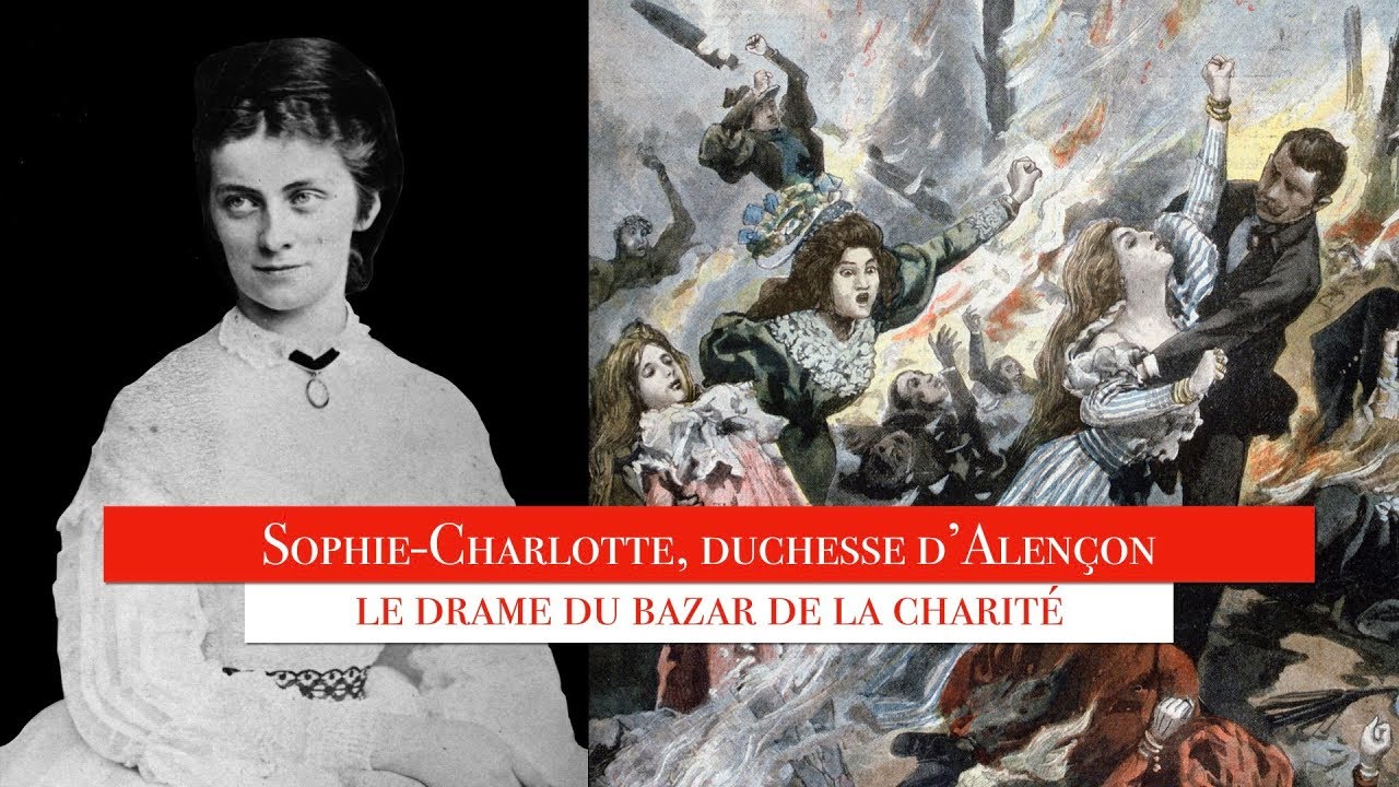 Sophie-Charlotte, duchesse d'Alençon, victime du Bazar de la Charité
