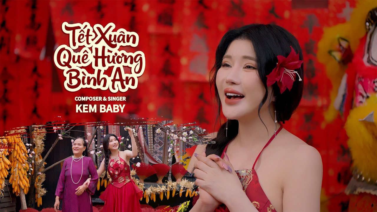 TẾT XUÂN QUÊ HƯƠNG BÌNH AN | KEM BABY | OFFICIAL MV