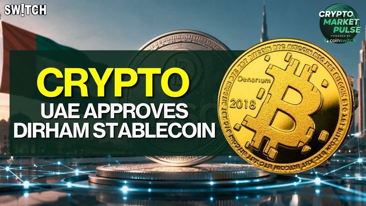 Crypto Market Pulse: UAE Approves Dirham Stablecoin । Top News of The Day। Powered by CoinSwitch