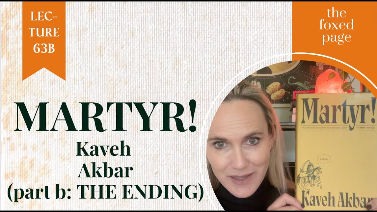 MARTYR! (the ending of it!) by Kaveh Akbar