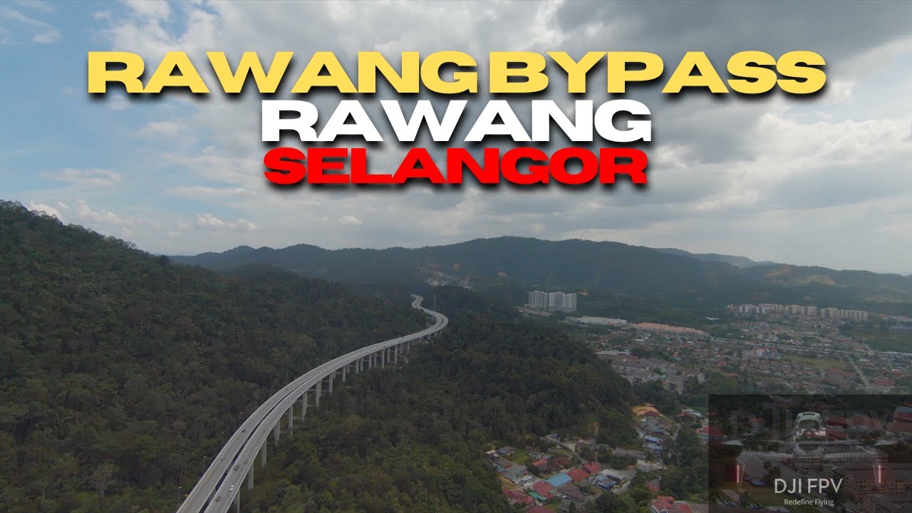 DJI FPV - Rawang Bypass, Rawang, Selangor.