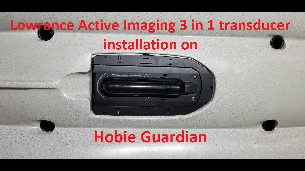 Lowrance Active Imaging 3 in 1 transducer install on Hobie Guardian