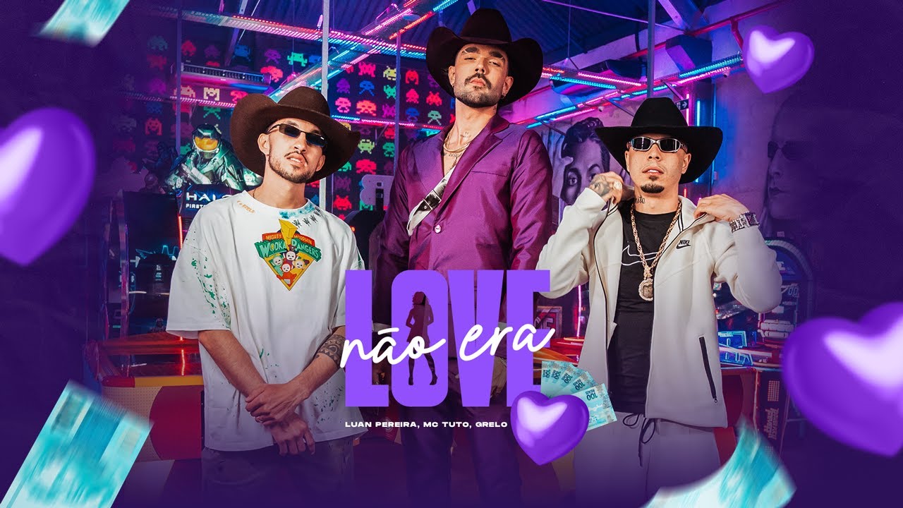 Luan Pereira, @mctuto_, @Eogrelo - N&Atilde;O ERA LOVE (Clipe Oficial)