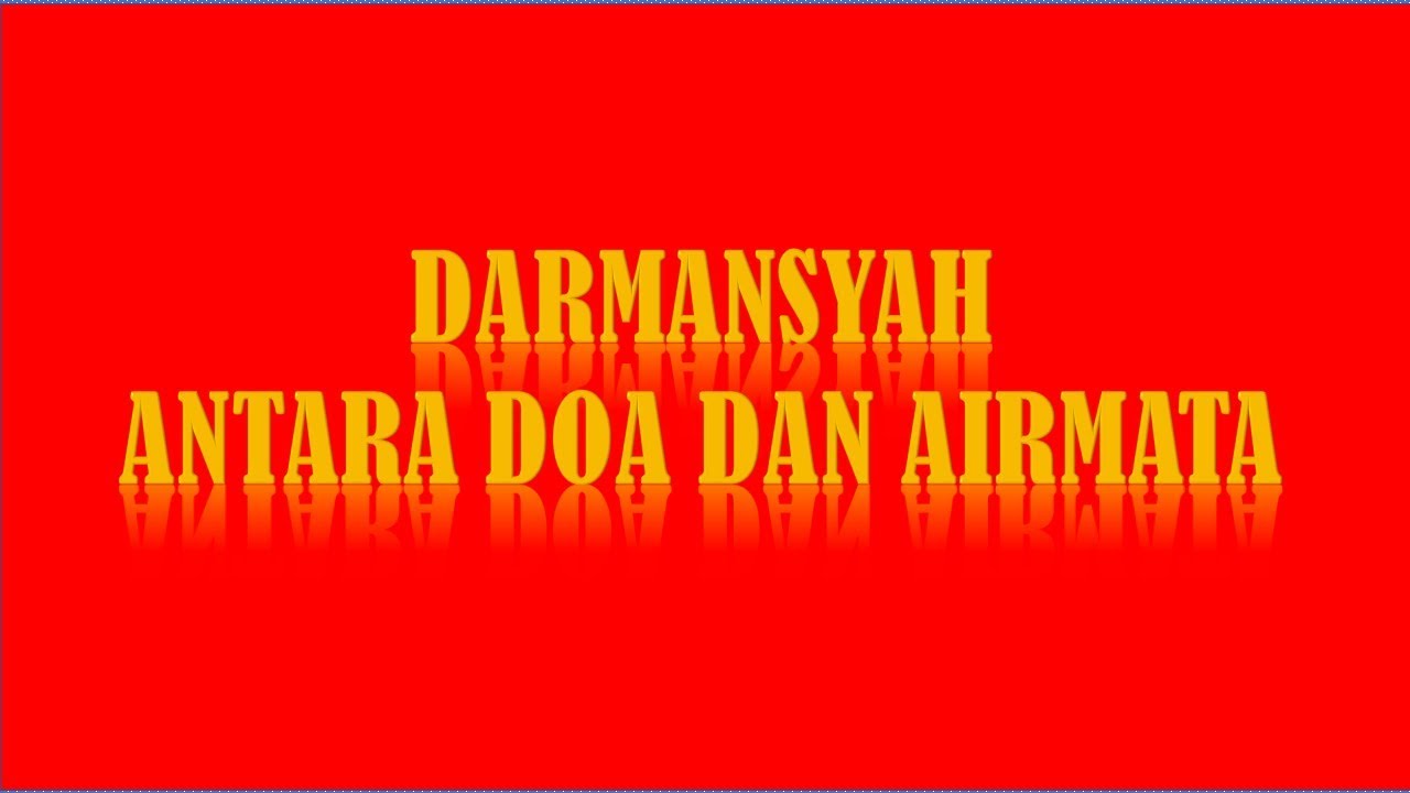 DARMANSYAH UNTUK APA DOA DAN AIRMATA LIRIK