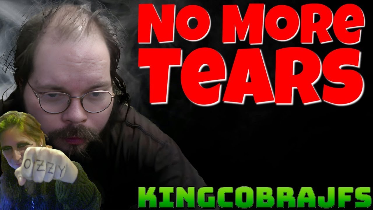 No More Tears - KingCobraJFS