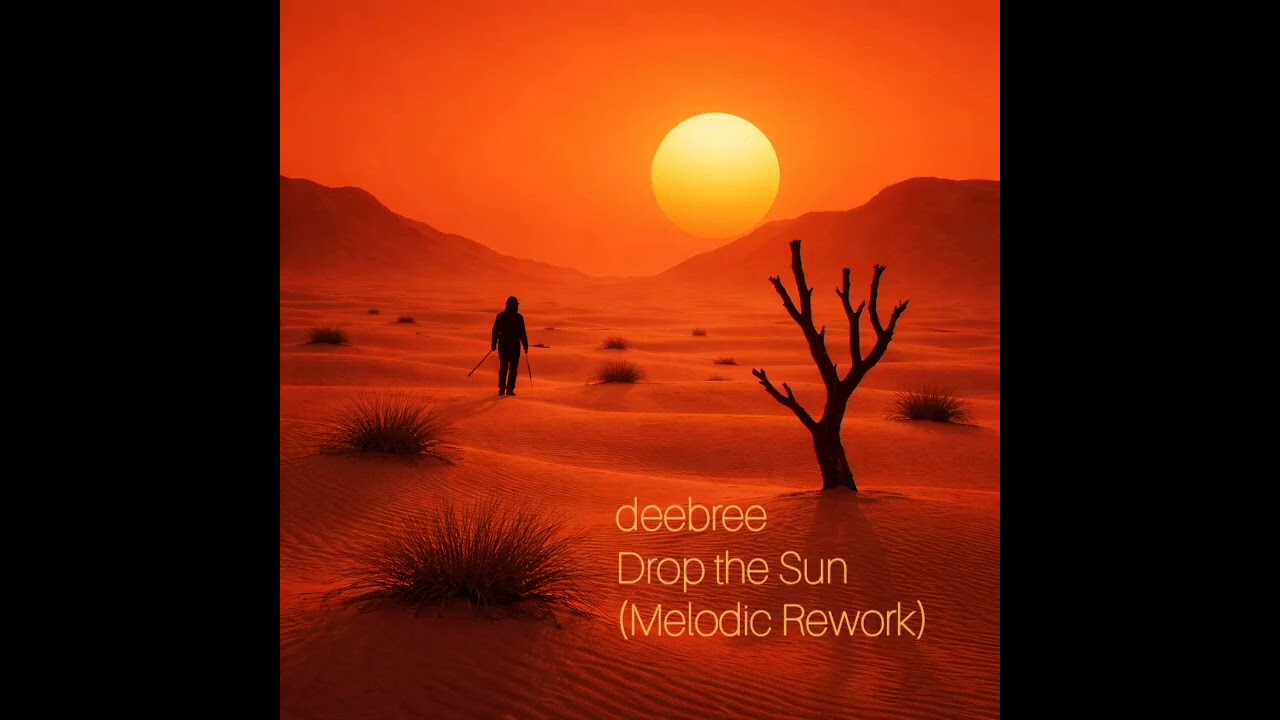 deebree - Drop the Sun (Melodic Rework)
