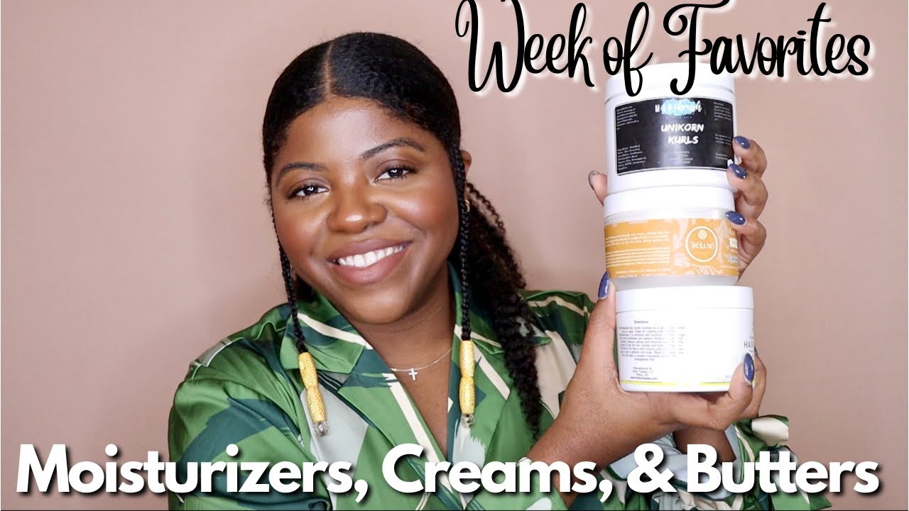 Holy Grail Moisturizers, Creams and Butters | Week of Favorites 2023