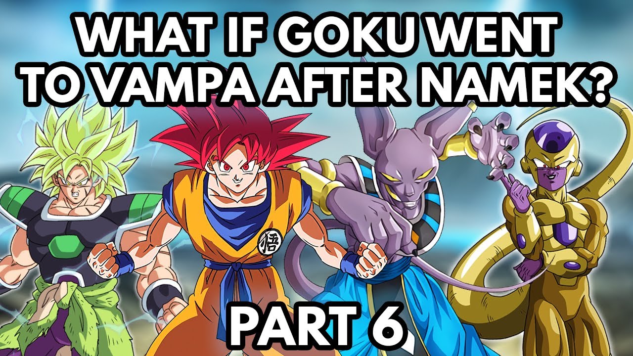 What if Goku Escaped to Vampa After Namek? (Part 6)