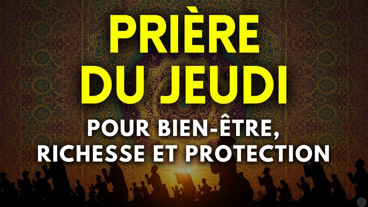 ✨ Ne Termine Pas Ton Jeudi Sans Cette Prière de Richesse, Sérénité et Protection !