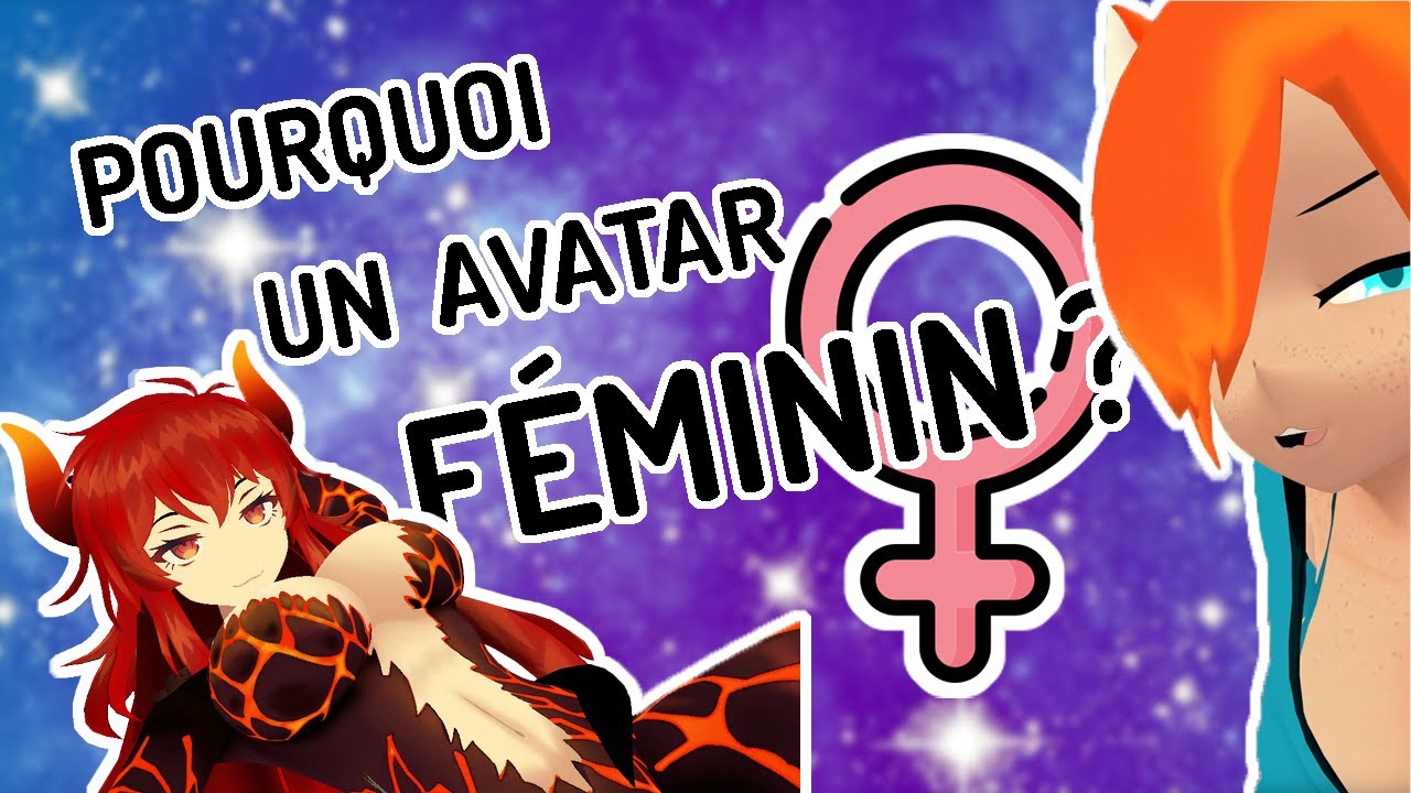 Pourquoi un avatar féminin ?