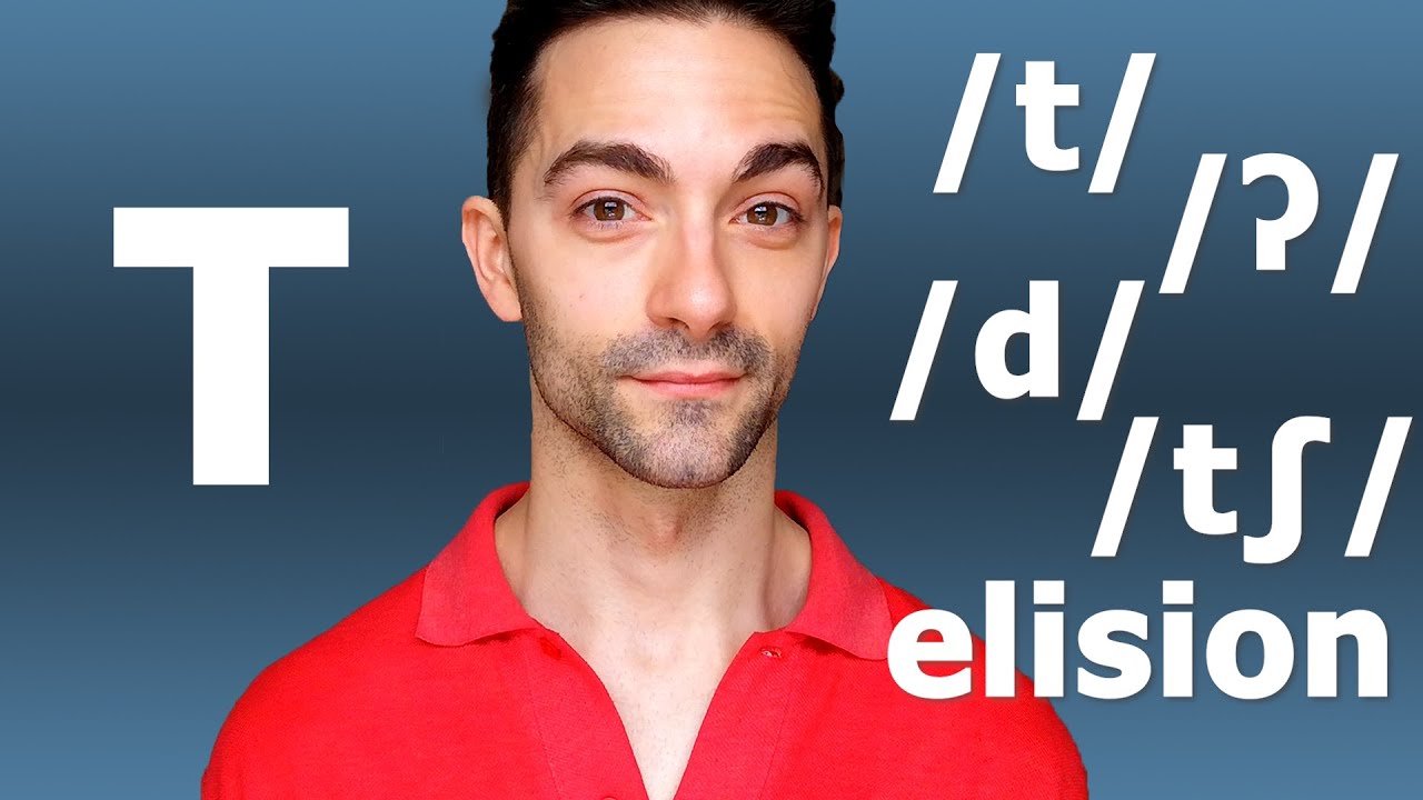 Different Ways To Pronounce T in English: Elision, Glottal Stop /ʔ/, /t/, /d/, /tʃ/ - PART 3