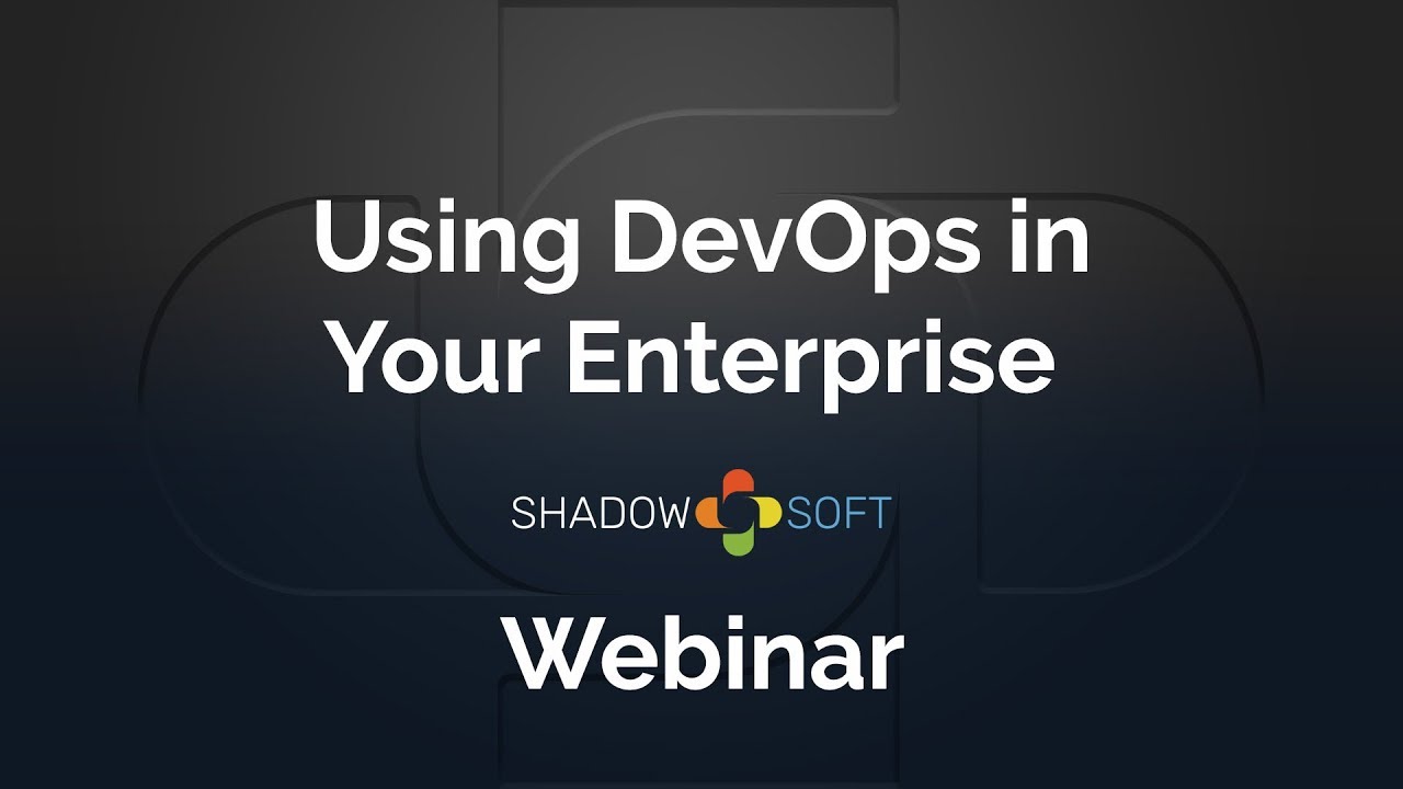 Using DevOps in Your Enterprise: Benefits and Gotcha's (Webinar)