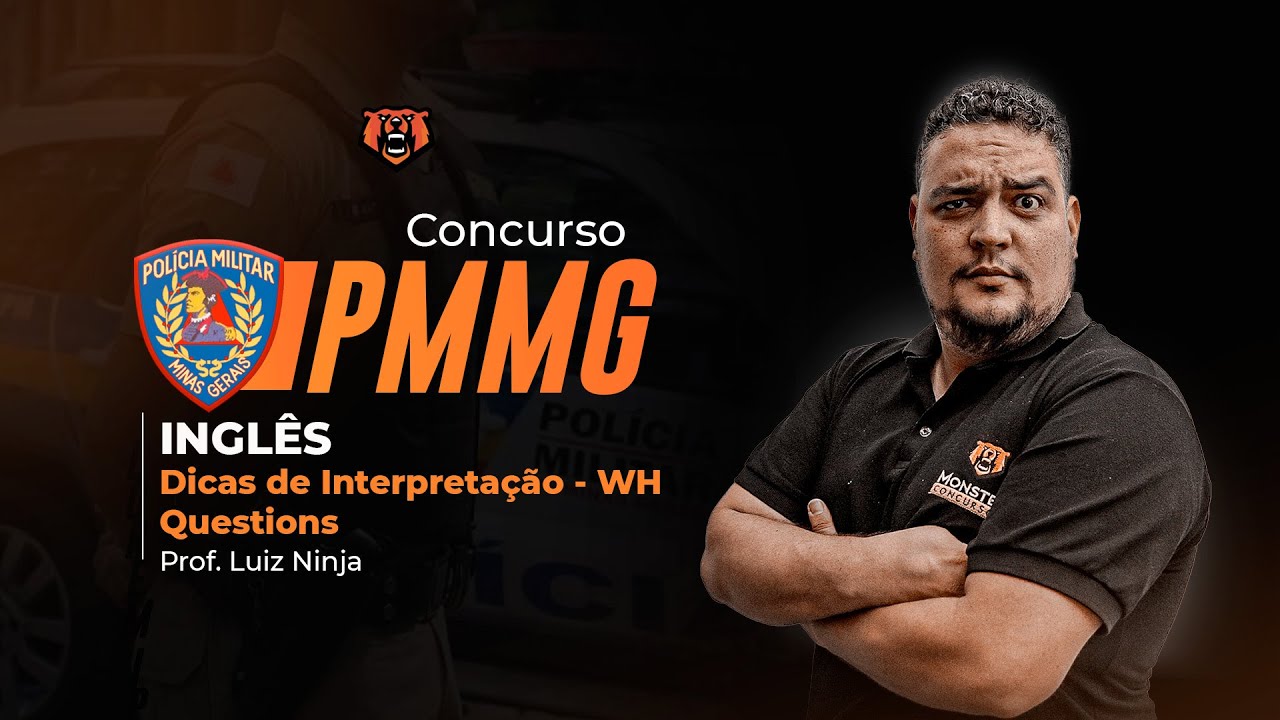 Concurso PM MG - Inglês - Dicas de interpretação - WH Questions