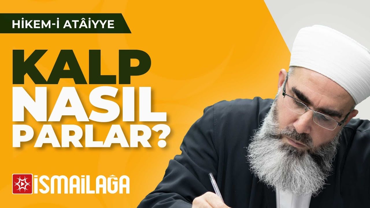 Hikem-i Atâiyye 30: Kalp Nasıl Parlar? - Mahmud Eren Hoca Efendi