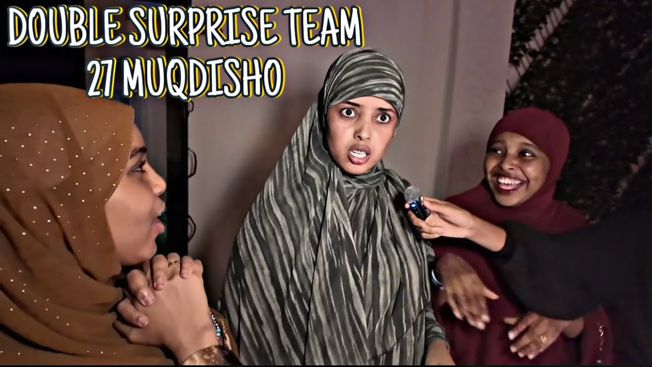 WEY AAMINI WAAYEN SURPRISE KA AAN U SAMEEYE TEAM 27 MUQDISHO 