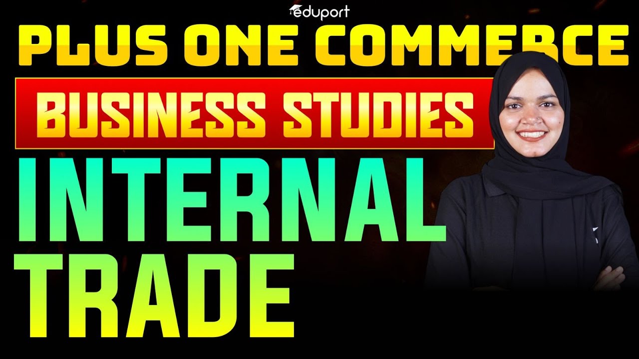 Plus One Business Studies | 10. Internal Trade | Eduport Commerce