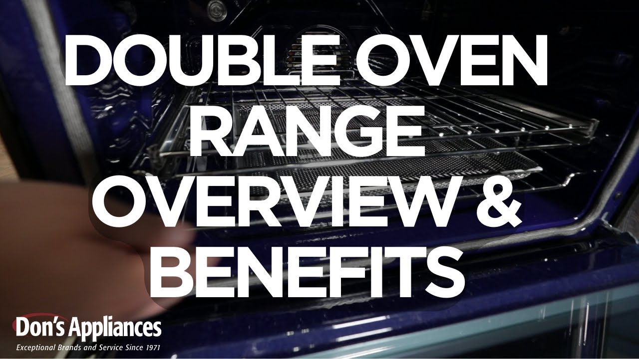 Why Choose a Double Oven Range | Cooking Benefits & More
