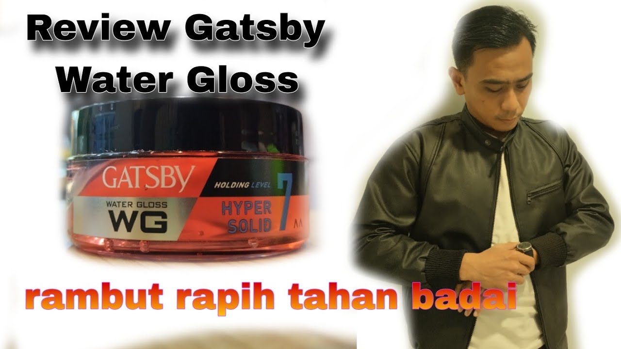Review Gatsby Water Gloss Hyper Solid || Rambut Rapih Tahan Badai (^_^)
