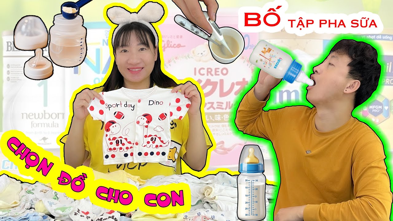 Chuẩn Bị Đồ Sơ Sinh & Tập Pha Sữa Cho Em Bé Chị Tuyết - Anh Tiến Hậu Đậu Khi Tập Làm Bố