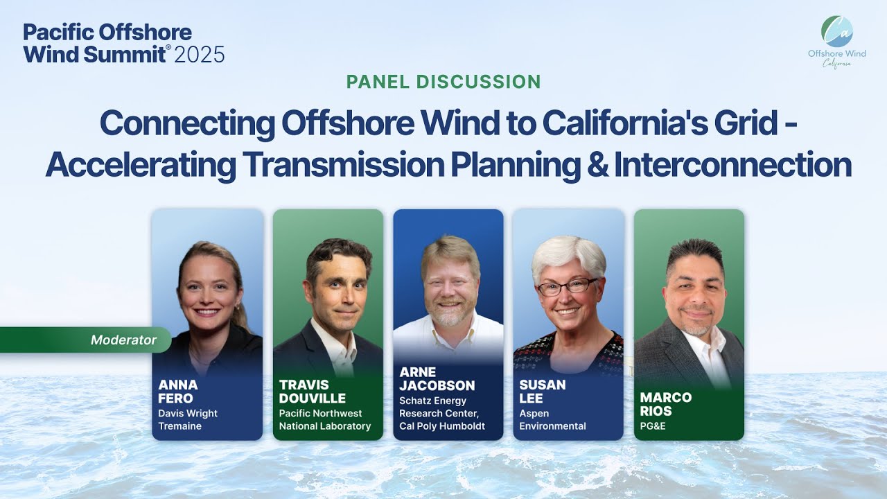 2025 Panel: Connecting Offshore Wind to CA’s Grid — Accelerating Transmission & Interconnection