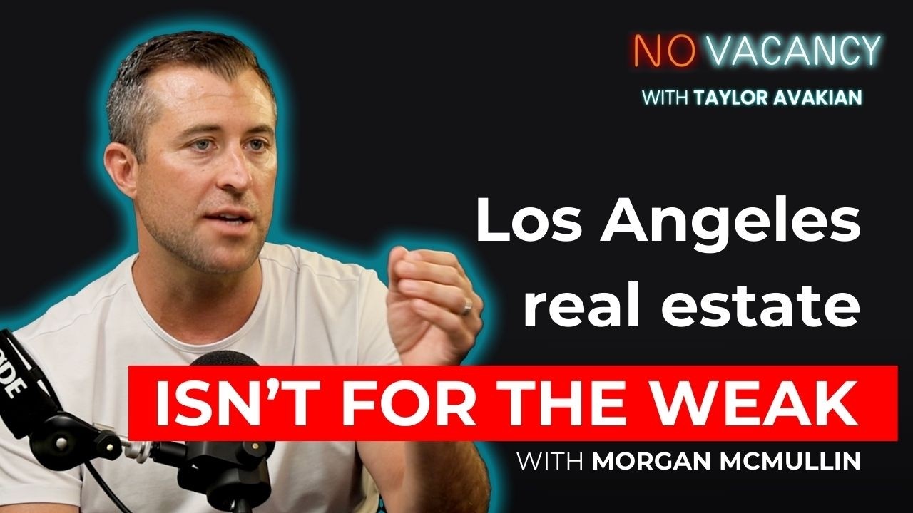 From Real Estate Agent to Owner: Los Angeles Real Estate Success with Morgan McMullin